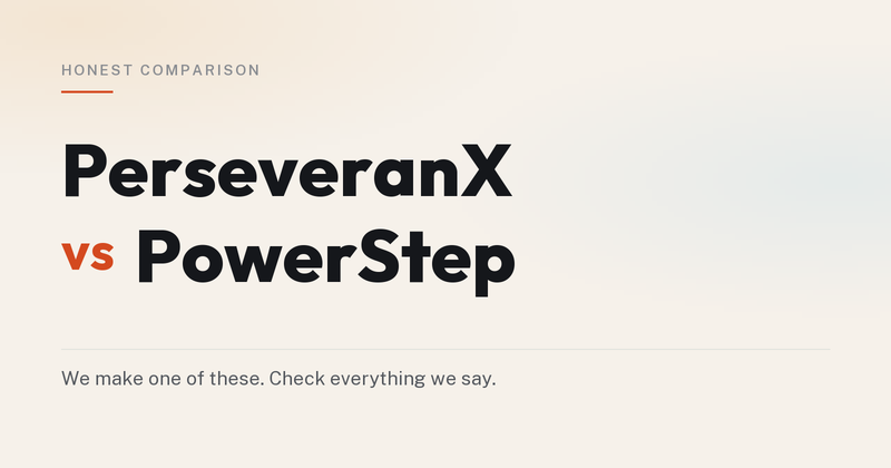 PerseveranX vs PowerStep — an honest comparison. We make one of these.